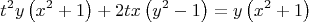 $$t^2 y\left( {x^2  + 1} \right) + 2tx\left( {y^2  - 1} \right) = y\left( {x^2  + 1} \right)  $