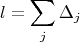 $$l = \sum\limits_{j}^{} \Delta_j$$