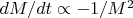 $dM/dt \propto -1/M^2$