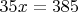 $35x = 385у$