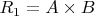 $R_1=A\times B$