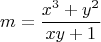 $$m = \frac{x^3 + y^2}{xy + 1}$$