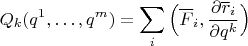 $$Q_k(q^1,\ldots, q^m)=\sum_i\Big(\overline F_i,\frac{\partial \overline r_i}{\partial q^k}\Big)$$