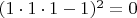 $(1 \cdot 1 \cdot 1-1)^2=0$