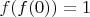 $f(f(0)) = 1$