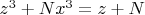 $z^3+Nx^3=z+N$