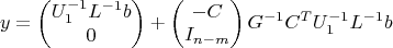 $$y=\begin{pmatrix}U_1^{-1}L^{-1}b\\0\end{pmatrix}+\begin{pmatrix}-C\\I_{n-m}\end{pmatrix}G^{-1}C^TU_1^{-1}L^{-1}b$$