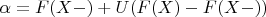 $\alpha= F(X-)+U(F(X)-F(X-))$ $\alpha= F(X-)+U(F(X)-F(X-))$