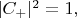 $|C_{+}|^2=1,$