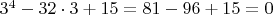 $3^4-32\cdot3+15=81-96+15=0$