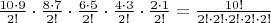 $\frac {10\cdot9}{2!} \cdot \frac {8\cdot7}{2!} \cdot \frac {6\cdot5}{2!} \cdot \frac {4\cdot3}{2!} \cdot \frac {2\cdot1}{2!} = \frac{10!}{2!\cdot2!\cdot2!\cdot2!\cdot2!}$ $\frac {10\cdot9}{2!} \cdot \frac {8\cdot7}{2!} \cdot \frac {6\cdot5}{2!} \cdot \frac {4\cdot3}{2!} \cdot \frac {2\cdot1}{2!} = \frac{10!}{2!\cdot2!\cdot2!\cdot2!\cdot2!}$