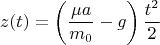$$z(t)=\left(\frac{\mu a}{m_0}-g\right)\frac{t^2}2$$