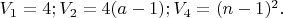 $
V_1=4;
V_2=4(a-1);
V_4=(n-1)^2.
$