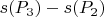 $s(P_3) - s(P_2)$