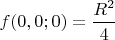 $f(0,0;0)=\dfrac {R^2}4$