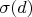 $\sigma(d)$