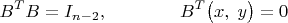 $$B^TB=I_{n-2},\qquad\qquad B^T\bigl(x,\;y\bigr)=0$$