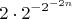 $$2 \cdot 2^{-2^{-2n}}$$