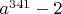 $a^{341}-2$