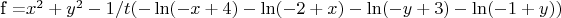 f =$x^2+y^2 -1/t(-\ln(-x+4)-\ln(-2+x)-\ln(-y+3)-\ln(-1+y))$