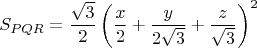 $$S_{PQR}=\frac{\sqrt{3}}{2}\left( \frac{x}{2}+ \frac{y}{2\sqrt{3}}+ \frac{z}{\sqrt{3}} \right)^2$$