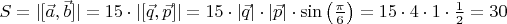 $S = |[\vec{a},\vec{b}] | = 15 \cdot |[\vec{q},\vec{p}]| = 15 \cdot |\vec{q}| \cdot |\vec{p}| \cdot \sin \left ( \frac{\pi}{6} \right ) = 15 \cdot 4 \cdot 1 \cdot \frac{1}{2} = 30$