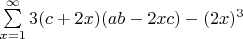 $\sum\limits_{x=1}^{\infty}3(c+2x)(ab-2xc)-(2x)^3$