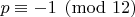 $p \equiv -1 \pmod{12}$ $p \equiv -1 \pmod{12}$