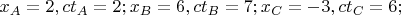 $x_A  = 2,ct_A  = 2;x_B  = 6,ct_B  = 7;x_C  =  - 3,ct_C  = 6;$