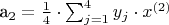 a_2 = \frac{1}{4} \cdot \sum_{j=1}^{4}y_j \cdot {x}^{(2)} a_2 = \frac{1}{4} \cdot \sum_{j=1}^{4}y_j \cdot {x}^{(2)}