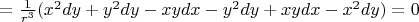 $=\frac 1 {r^3} (x^2dy+y^2dy-xydx-y^2dy+xydx-x^2dy) = 0$