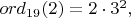 $ord_{19}(2)=2\cdot 3^2,$