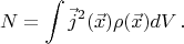 $$ N=\int\vec{j}^2(\vec{x})\rho(\vec{x})dV\,. $$