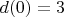 $d(0) = 3$