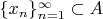 $\{x_n\}_{n=1}^\infty \subset A$