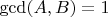 $\gcd(A,B)=1$