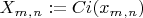 $X_m_,_n:=Ci(x_m_,_n)$