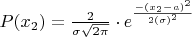 $P(x_2)=\frac{2}{\sigma \sqrt {2\pi}} \cdot e^{\frac{-(x_2-a)^2}{2(\sigma)^2}}$