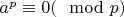 $a^{p}\equiv 0(\mod p)$
