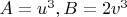 $A=u^3, B=2v^3$