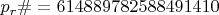 $p_r\#=614889782588491410$