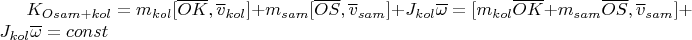 $K_{O sam+kol}=m_{kol}[\overline {OK},\overline v_{kol}]+m_{sam}[\overline {OS},\overline v_{sam}]+J_{kol}\overline \omega=[m_{kol} \overline {OK}+m_{sam} \overline {OS},\overline v_{sam}]+J_{kol}\overline \omega=const$