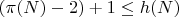 $(\pi(N) - 2) + 1 \leq h(N)$ $(\pi(N) - 2) + 1 \leq h(N)$