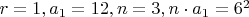 $r = 1, a_1 = 12, n = 3, n \cdot a_1 = 6^2$