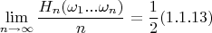 $$\lim\limits_{n\rightarrow\infty}\frac{H_n(\omega_1...\omega_n)}{n}=\frac{1}{2} (1.1.13)$$