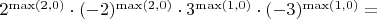 $2^{\max(2, 0)} \cdot (-2)^{\max(2, 0)} \cdot 3^{\max(1, 0)} \cdot (-3)^{\max(1, 0)} = $