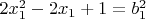 $ 2x_1^2 - 2x_1 + 1 = b_1^2 $