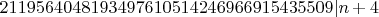 $2119564048193497610514246966915435509 | n+4$