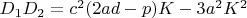 $D_1D_2=c^2(2ad-p)K-3a^2K^2$