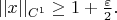 $||x||_{C^1}\ge 1+\frac \varepsilon 2 .$